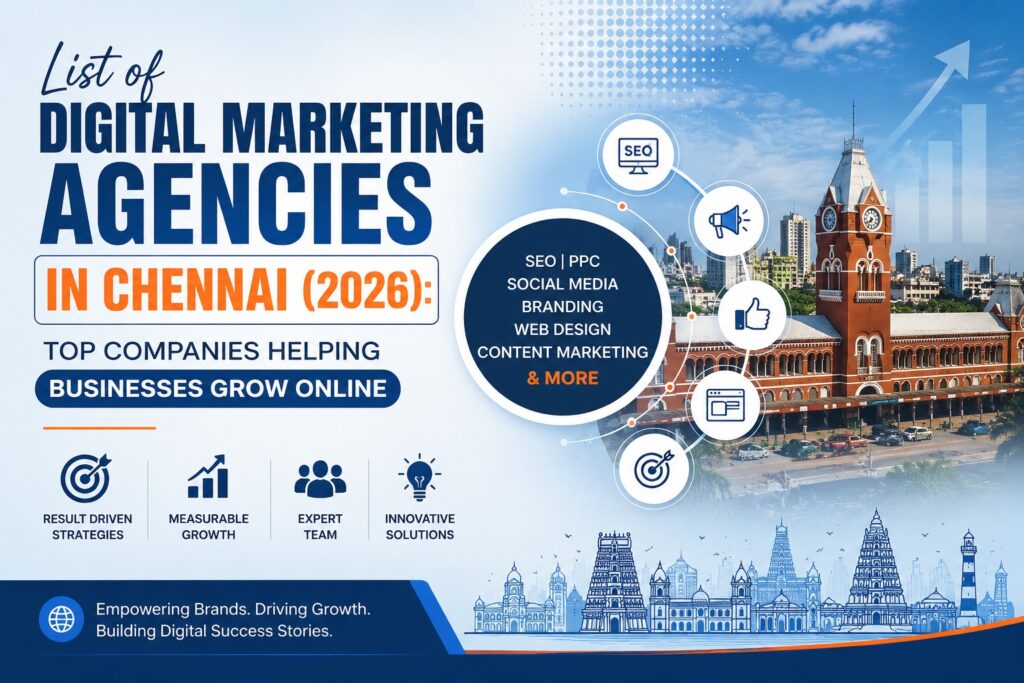 List of Digital Marketing Agencies in Chennai (2026): Top Companies Helping Businesses Grow Online 